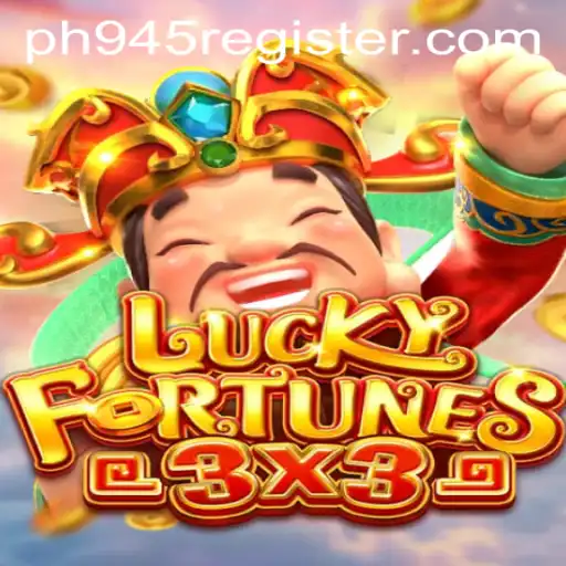 LUCKYFORTUNES3x3: A Jackpot Experience with PH945.COM