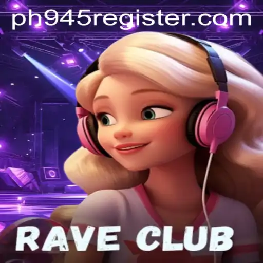 RaveClub: The Exciting World of Online Gaming Powered by PH945.COM