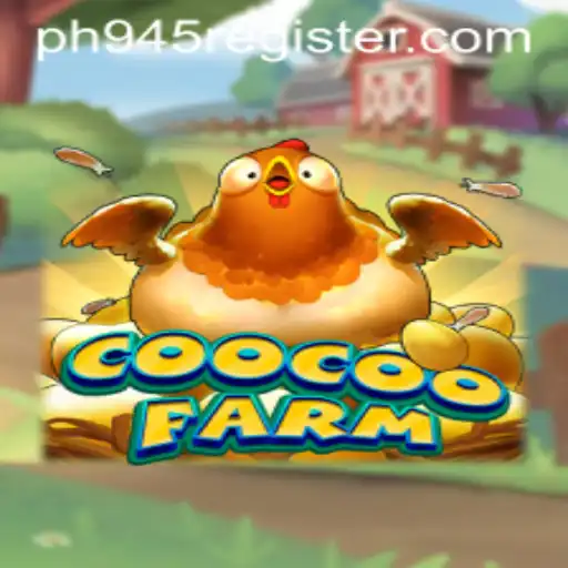 Explore the Enchanting World of CooCooFarm and PH945.COM