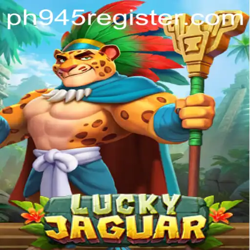Discover the Thrilling World of LuckyJaguar at PH945.COM